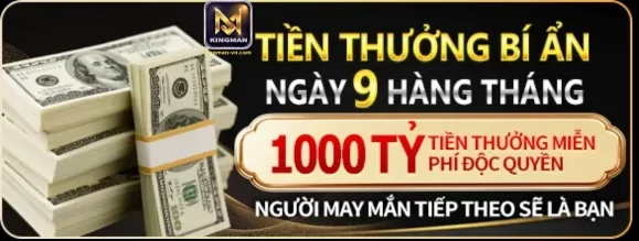 Khuyến Mãi KINGMAN – Ưu Đãi Cực Khủng, Nhận Thưởng Cực Nhanh!